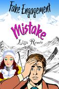 Fake Engagement Mistake (Bachelors of Clear Creek #0.5) by Lisa Renee