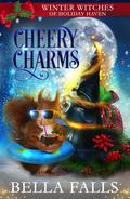 Cheery Charms (Winter Witches of Holiday Haven #6) by Bella Falls