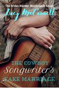 The Cowboy Songwriter's Fake Marriage by Lucy McConnell