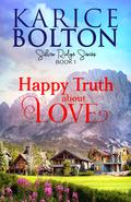 Happy Truth About Love by Karice Bolton