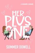 Her Plus One by Summer Dowell