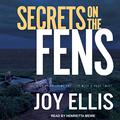 Secrets on the Fens by Joy Ellis, Henrietta Meire