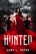 Hunted (Marked by Night #3) by Sara Thorn