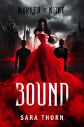 Bound (Marked by Night #2) by Sara Thorn