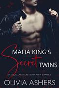 Mafia King's Secret Twins by Olivia Ashers