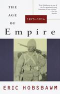 The Age of Empire, 1875–1914 (Modern History #3) by Eric J. Hobsbawm