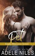 Pet (Ember Brothers #3) by Adele Niles