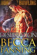 Desperation (Montana Howling #1) by Becca Fanning