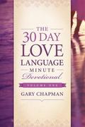 The 30-Day Love Language Minute Devotional Volume 1 by Gary Chapman
