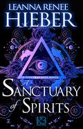A Sanctuary of Spirits (Spectral City #2) by Leanna Renee Hieber