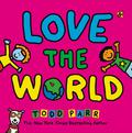 Love the World by Todd Parr