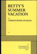 Betty's Summer Vacation by Christopher Durang
