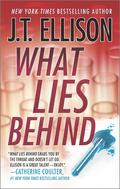 What Lies Behind by J.T. Ellison