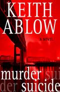 Murder Suicide (Frank Clevenger #5) by Keith Ablow