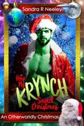 How My Krynch Saved Christmas: An Otherworldly Christmas by Sandra R Neeley