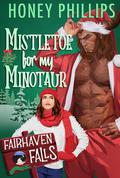 Mistletoe for My Minotaur by Honey Phillips