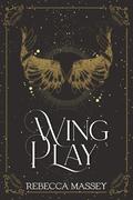 Wing Play (A Monster Romance Novella) by Rebecca Massey