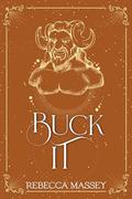 Buck It (A Monster Romance Novella) by Rebecca Massey