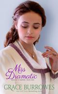 Miss Dramatic: A Regency Romance by Grace Burrowes