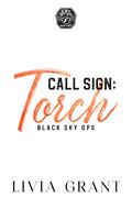 Call Sign: Torch by Livia Grant