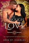 Close Enough to Love (Shifter Enforcers #2.5) by Erin St. Charles
