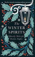 The Winter Spirits: Ghostly Tales for Frosty Nights by Laura Purcell