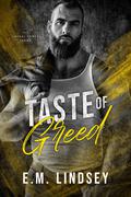 Taste of Greed by E.M. Lindsey