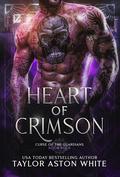 Heart of Crimson (Curse of the Guardians #4) by Taylor Aston White