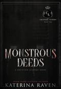 Monstrous Deeds: A High School Bully Romance by Katerina Raven