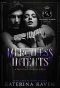 Merciless Intents: A High School Bully Romance by Katerina Raven