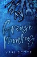Grease Monkey (Not Suitable For Work #1) by Vari Scott