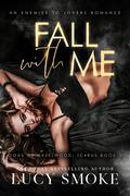 Fall With Me by Lucy Smoke