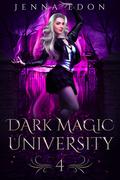 Dark Magic University 4 (Dark Magic #4) by Jenna Edon