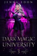 Dark Magic University 3 (Dark Magic #3) by Jenna Edon