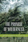 The Promise of Wilderness: American Environmental Politics since 1964 (Weyerhaeuser Environmental Books #1) by William Cronon
