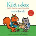 Kiki & Jax: The Life-Changing Magic of Friendship by Marie Kondō