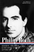 Goodbye, Columbus and Five Short Stories / Letting Go by Philip Roth