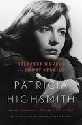 Selected Novels and Short Stories by Patricia Highsmith