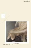 The Dog of the Marriage: Stories by Amy Hempel