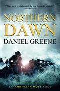 Northern Dawn (Northern Wolf #4) by Daniel Greene