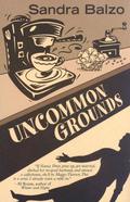 Uncommon Grounds (Maggy Thorsen Mystery #1) by Sandra Balzo