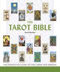 The Tarot Bible: The Definitive Guide to the Cards and Spreads by Sarah Bartlett