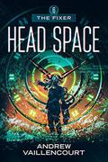 Head Space (The Fixer #6) by Andrew Vaillencourt