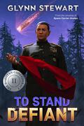 To Stand Defiant by Glynn Stewart