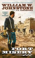 Fort Misery by William W. Johnstone, J.A. Johnstone