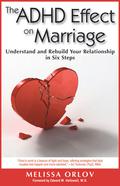 The ADHD Effect on Marriage: Understand and Rebuild Your Relationship in Six Steps by Edward M. Hallowell
