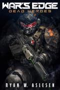 Dead Heroes by Ryan W. Aslesen