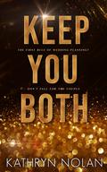 Keep You Both: An MFF Holiday Novella by Kathryn Nolan