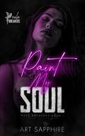 Paint My Soul (Rule Breakers #1) by Art Sapphire
