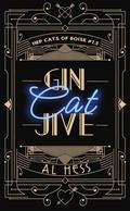 Gin Cat Jive (Hep Cats of Boise #1.5) by Al Hess
